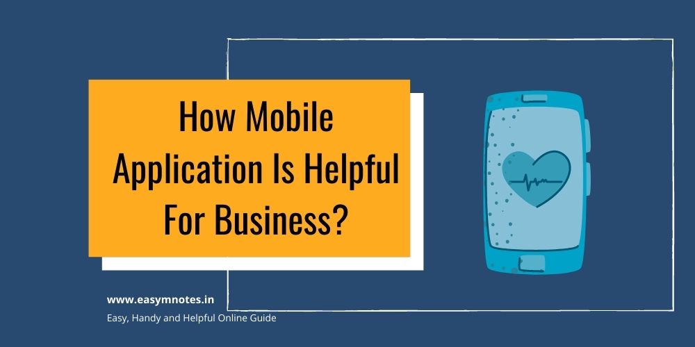 How Mobile Application Is Helpful For Business