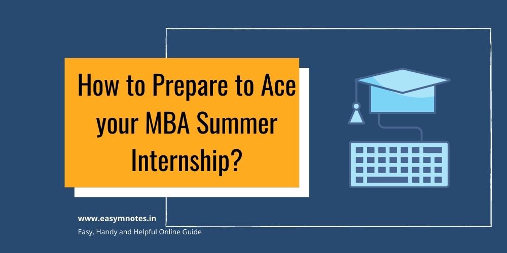 How to Prepare to Ace your MBA Summer Internship