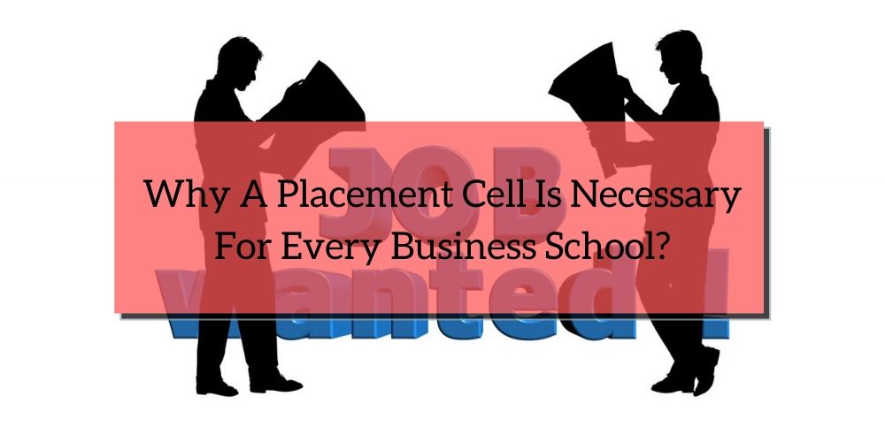 Why A Placement Cell Is Necessary For Every Business School?