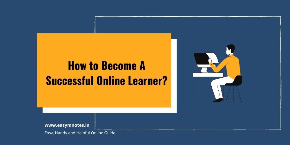 Become A Successful Online Learner | Easy Management Notes