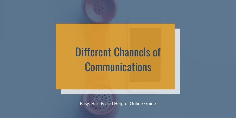 Different Channels of communications