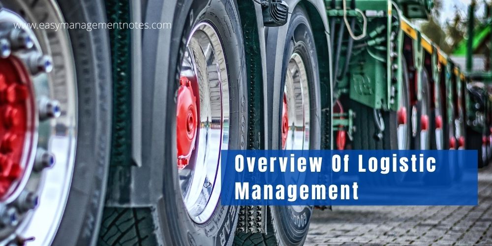 Overview Of Logistic Management