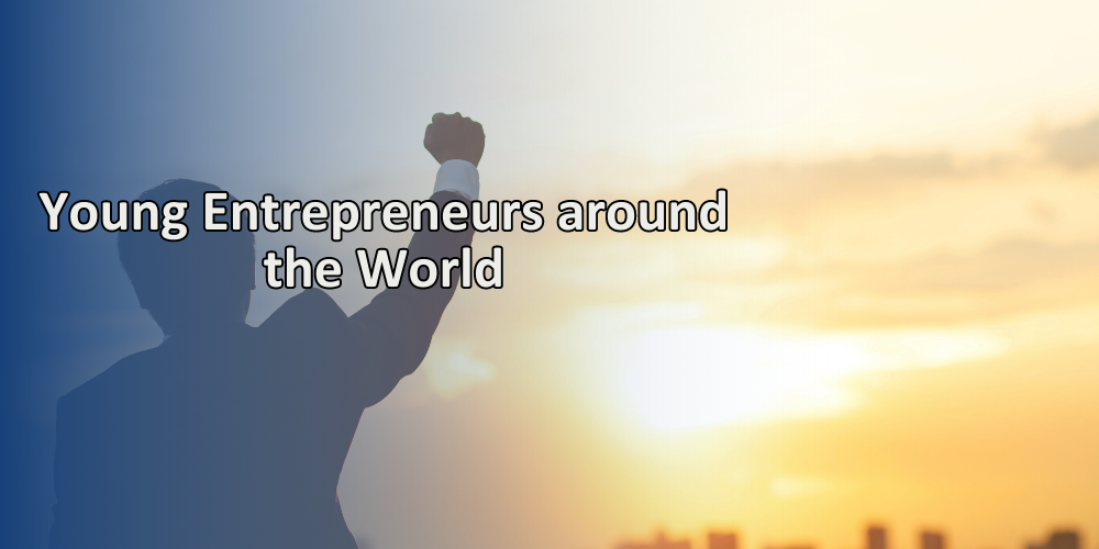 Young Entrepreneurs around the World