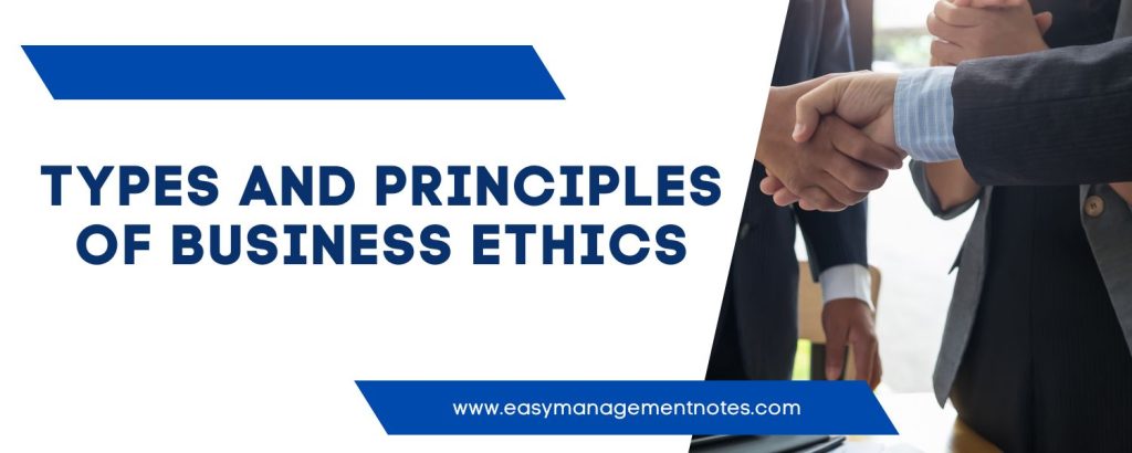 Types and Principles of Business Ethics
