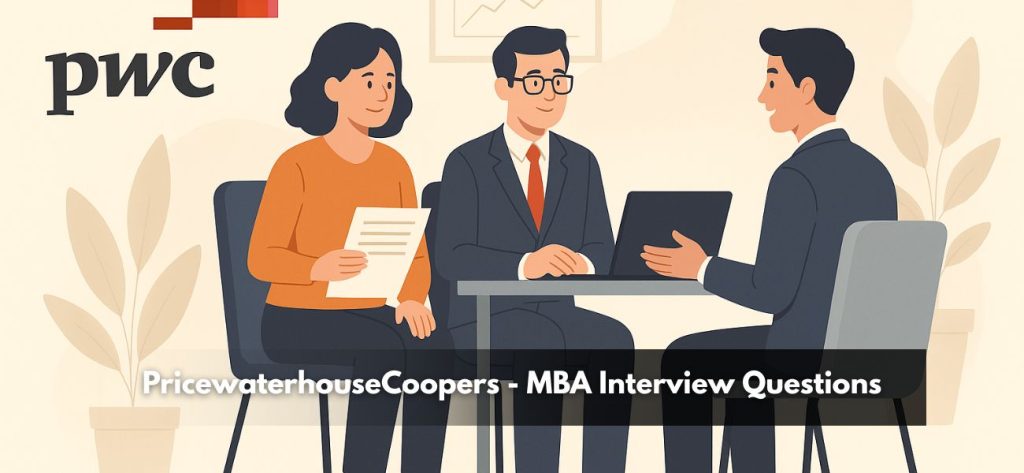PwC (PricewaterhouseCoopers) - MBA Interview Questions