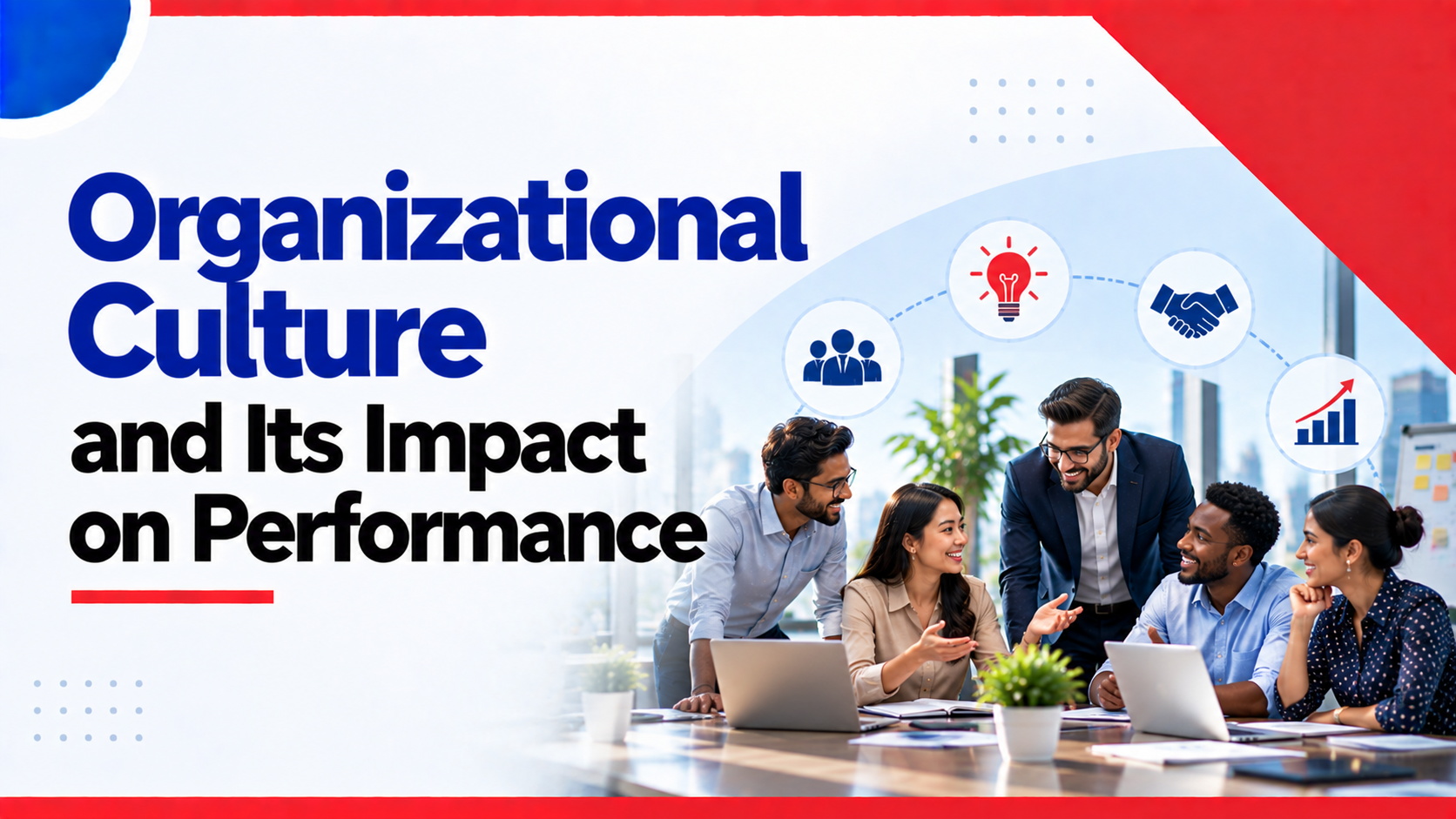 Organizational Culture and Its Impact on Performance
