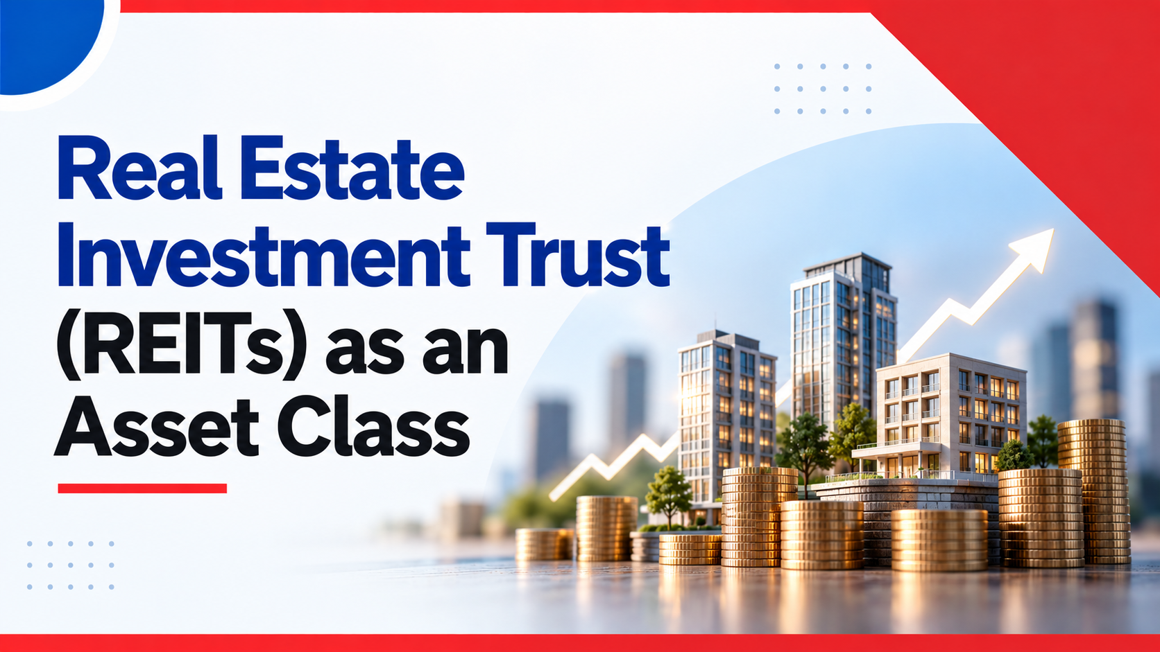Real Estate Investment Trust (REITs) as an Asset Class